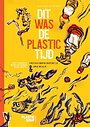 Dit was de plastictijd