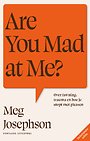 Are You Mad at Me?