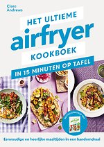 Het ultieme airfryer kookboek - in 15 minuten aan tafel