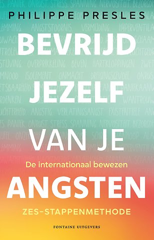 Bevrijd jezelf van je angsten