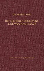 Het leerboek des levens & de weg naar geluk