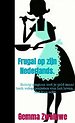 Frugal op zijn Nederlands.