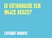 Is euthanasie een wijze keuze?