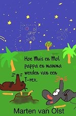 Hoe Muis en Mol pappa en mamma werden van een T-rex