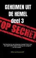 GEHEIMEN UIT DE HEMEL ( deel 3 )