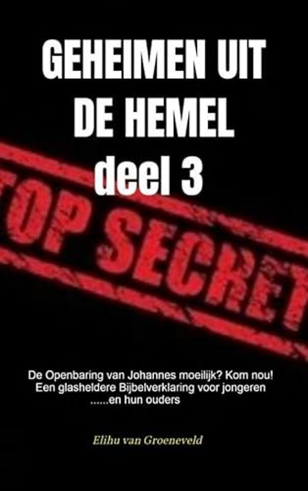 GEHEIMEN UIT DE HEMEL ( deel 3 )
