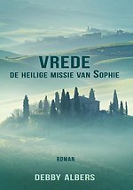 Vrede. De heilige missie van Sophie Vrede. De heilige missie van Sophie