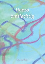 Hoezo omslachtig