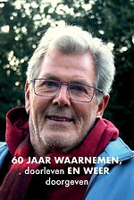 60 jaar waarnemen, doorleven en weer doorgeven