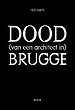 Dood (van een architect in) Brugge