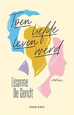 Toen liefde leven werd