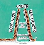 Loop nooit onder een ladder
