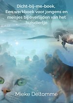 Dicht-bij-me-boek, een werkboek voor jongens en meisjes bij overlijden van het huisdiertje