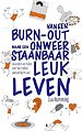 Van een burn-out naar een onweerstaanbaar leuk leven