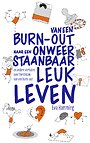 Van een burn-out naar een onweerstaanbaar leuk leven