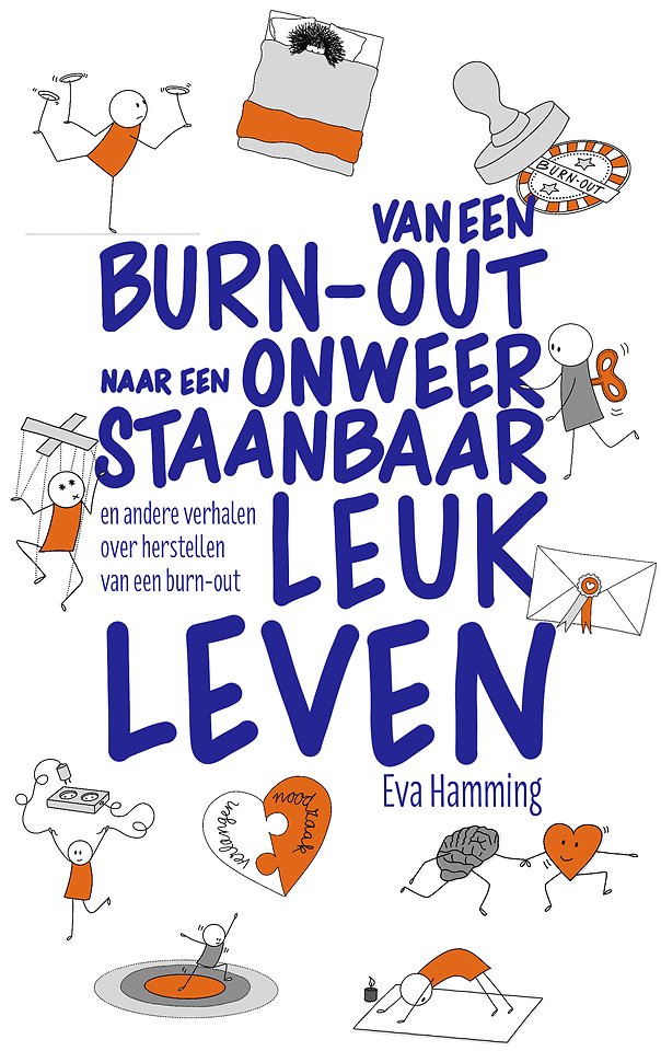 Van een burn-out naar een onweerstaanbaar leuk leven Van een burn-out naar een onweerstaanbaar leuk leven