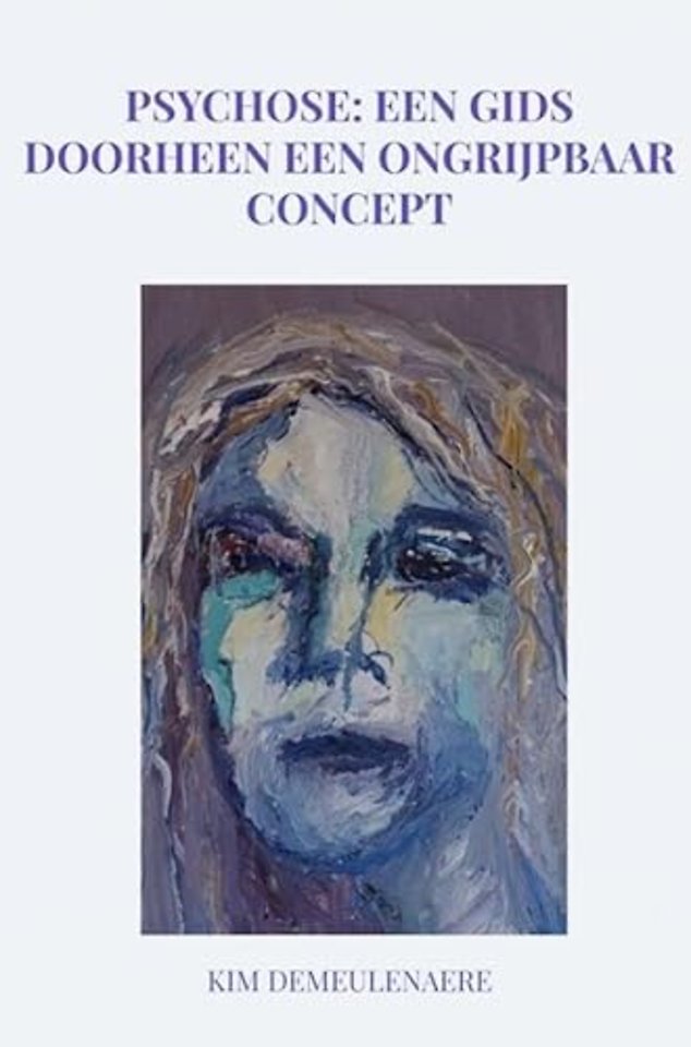 Psychose: een gids doorheen een ongrijpbaar concept