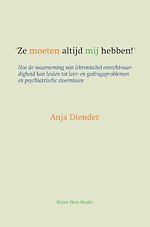 Ze moeten altijd mij hebben!