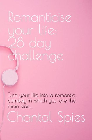 Romanticise your life: 28 day challenge