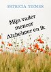 Mijn vader meneer Alzheimer en ik