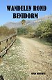 WANDELEN ROND BENIDORM