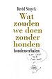 Wat zouden we doen zonder honden
