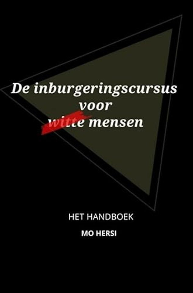 De inburgeringscursus voor witte mensen;HET HANDBOEK