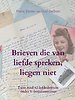 Brieven die van liefde spreken, liegen niet