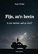 Fijn, zo'n brein