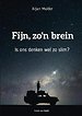 Fijn, zo'n brein