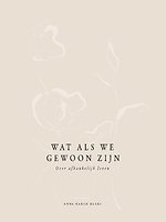 Wat als we gewoon zijn