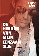 De Heroïek van mijn Eenzaam zijn