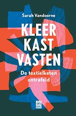 Kleerkastvasten - De textielketen ontrafeld