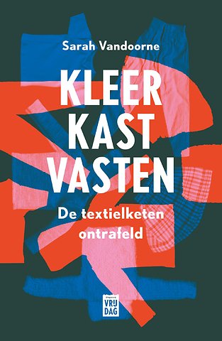 Kleerkastvasten - De textielketen ontrafeld