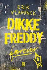 Dikke Freddy forever