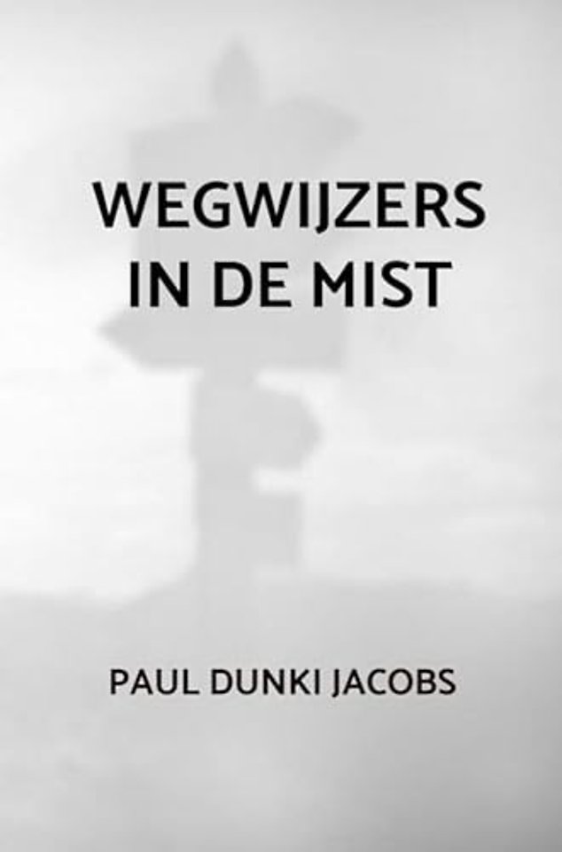 Wegwijzers in de mist