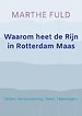 Waarom heet de Rijn in Rotterdam Maas