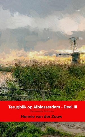 Terugblik op Alblasserdam - Deel III