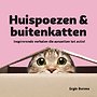 Huispoezen en buitenkatten - Inspirerende verhalen die aanzetten tot actie! Huispoezen en buitenkatten - Inspirerende verhalen die aanzetten tot actie!