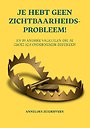 Je hebt geen zichtbaarheidsprobleem Je hebt geen zichtbaarheidsprobleem