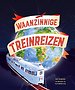 Waanzinnige treinreizen