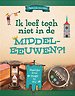 Ik leef toch niet in de Middeleeuwen?!