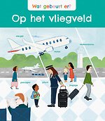 Wat gebeurt er? Op het vliegveld