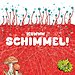 Schimmel!