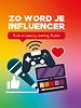 Zo word je influencer