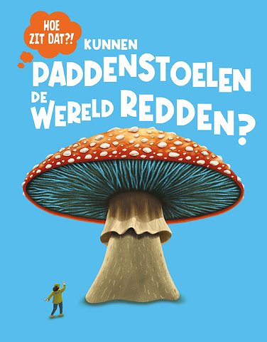 Kunnen paddenstoelen de wereld redden?