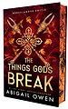 The things gods break