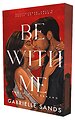 Be with me