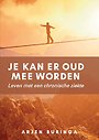 Je kan er oud mee worden Je kan er oud mee worden