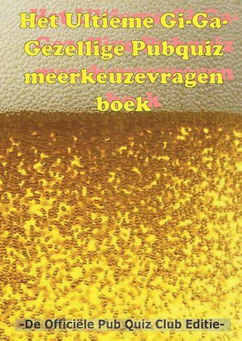 Het Ultieme Gi-Ga-Gezellige Pubquiz meerkeuzevragen boek